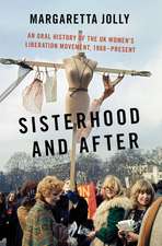 Sisterhood and After: An Oral History of the UK Women's Liberation Movement, 1968-present