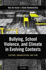 Bullying, School Violence, and Climate in Evolving Contexts: Culture, Organization, and Time