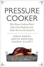 Pressure Cooker: Why Home Cooking Won't Solve Our Problems and What We Can Do About It