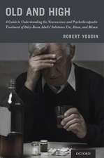 Old and High: A Guide to Understanding the Neuroscience and Psychotherapeutic Treatment of Baby-Boom Adults' Substance Use, Abuse, and Misuse