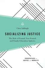 Socializing Justice: The Role of Formal, Non-Formal, and Family Education Spheres