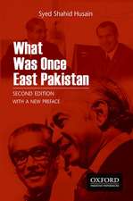 What Was Once East Pakistan: Second Edition with a New Preface