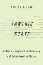 Tantric State: A Buddhist Approach to Democracy and Development in Bhutan