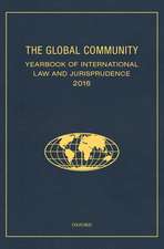 The Global Community Yearbook Of International Law and Jurisprudence 2016