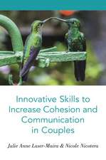 Innovative Skills to Increase Cohesion and Communication in Couples