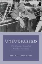 Unsurpassed: The Popular Appeal of Franklin Roosevelt