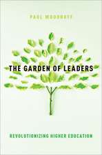 The Garden of Leaders: Revolutionizing Higher Education