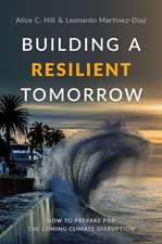 Building a Resilient Tomorrow: How to Prepare for the Coming Climate Disruption