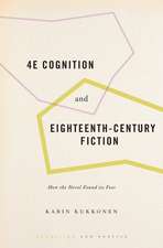 4E Cognition and Eighteenth-Century Fiction: How the Novel Found its Feet