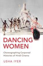 Dancing Women: Choreographing Corporeal Histories of Hindi Cinema