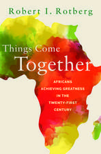 Things Come Together: Africans Achieving Greatness in the Twenty-First Century