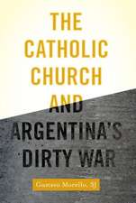 The Catholic Church and Argentina's Dirty War