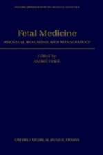 Fetal Medicine: Prenatal Diagnosis and Management