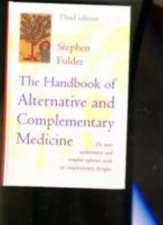 The Handbook of Alternative and Complementary Medicine: The Most Authoritative and Complete Guide to Alternative Medicine