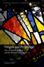 Origen and Prophecy: Fate, Authority, Allegory, and the Structure of Scripture