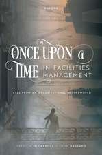 Once Upon a Time in Facilities Management: Tales from an Organizational Netherworld