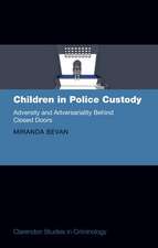 Children in Police Custody: Adversity and Adversariality Behind Closed Doors