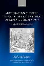 Moderation and the Mean in the Literature of Spain's Golden Age: A Measure for Measure