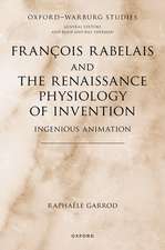 François Rabelais and the Renaissance Physiology of Invention: Ingenious Animation