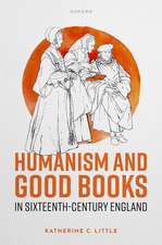 Humanism and Good Books in Sixteenth-Century England