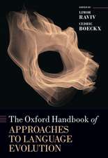 The Oxford Handbook of Approaches to Language Evolution