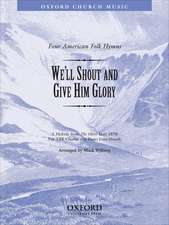 We'll shout and give him glory: No. 3 of 'Four American Folk Hymns'