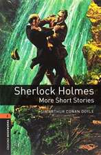 Oxford Bookworms Library: Level 2:: Sherlock Holmes: More Short Stories audio pack: Graded readers for secondary and adult learners