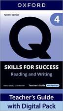 Q: Skills for Success Fourth Edition Level 4 Reading and Writing Teacher's Guide with Digital Pack