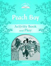 Classic Tales Second Edition: Level 1: Peach Boy Activity Book & Play