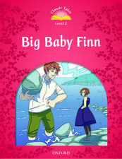 Classic Tales Second Edition: Level 2: Big Baby Finn