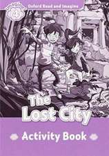 Oxford Read and Imagine: Level 4:: The Lost City activity book