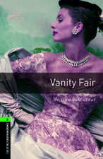 Oxford Bookworms Library: Level 6:: Vanity Fair