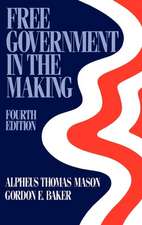 Free Government in the Making: Readings in American Political Thought