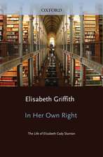 In Her Own Right: The Life of Elizabeth Cady Stanton