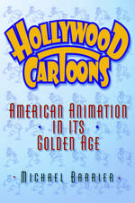 Hollywood Cartoons: American Animation in its Golden Age