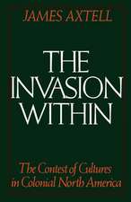 The Invasion Within: The Contest of Cultures in Colonial North America