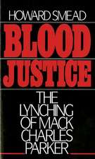 Blood Justice: The Lynching of Mack Charles Parker