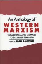 An Anthology of Western Marxism: From Lukacs and Gramsci to Socialist-Feminism