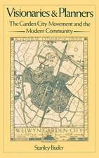 Visionaries and Planners: The Garden City Movement and the Modern Community