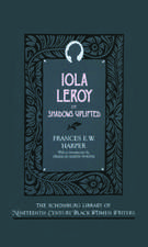 Iola Leroy: Or Shadows Uplifted