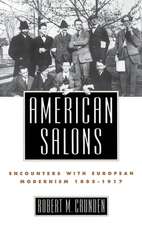 American Salons: Encounters with European Modernism 1885-1917