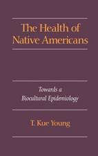 The Health of Native Americans: Towards a Biocultural Epidemiology