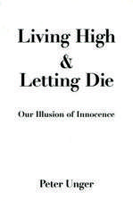 Living High and Letting Die: Our Illusion of Innocence