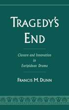 Tragedy's End: Closure and Innovation in Euripidean Drama