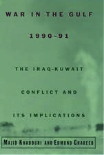 War in the Gulf, 1990-91: The Iraq-Kuwait Conflict and Its Implications