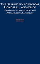 The Destruction of Sodom, Gomorrah, and Jericho: Geological, Climatological, and Archaeological Background