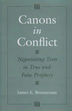 Canons in Conflict: Negotiating Texts in True and False Prophecy