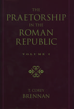 The Praetorship in the Roman Republic: Volume 1: Origins to 122 BC