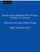 Maxine Hong Kingston's The Woman Warrior: A Casebook