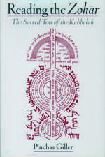 Reading the Zohar: A Sacred Text of Kabbalah